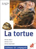 La tortue: Bien la soigner, bien la nourrir, bien la comprendre 9782501031363