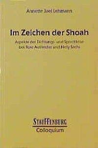 Im Zeichen der Shoah: Aspekte der Dichtung- und Sprachkrise bei Rose Ausländer und Nelly Sachs 9783860571477