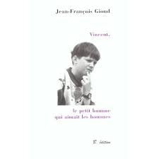 Vincent, le petit homme qui aimait les hommes 9782912494566