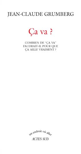Ça va ?: Combien de "ça va" faudrait-il pour que ça aille vraiment ? 9782742775200