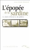 L'Epopée de la sardine, un siècle d'histoires de peches 9782737326424