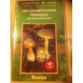 Les champignons toxiques des bois et des prés 9782205039894