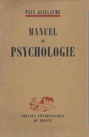 Paul Guillaume,... Manuel de psychologie : . Nouvelle édition, revue et augmentée 