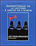 Apprentissage de la lecture à partir de l'album : Les Trois Brigands 9782211713009