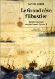 Le Grand Rêve flibustier : Histoire générale des plus fameux pyrates, 2 9782859401993