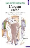 L'argent caché : Milieux d'affaires et pouvoirs politiques dans la France du XXe siècle 9782020067287