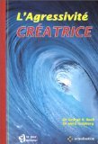 L'AGRESSIVITE CREATRICE 9782890440579