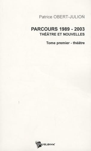 Parcours 1989-2003 : Tome 1, Théâtre 9782748300895