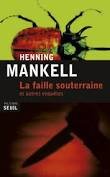 La faille souterraine et autres enquêtes -Henning Mankell 9782286095437