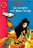 Les Frousses de Zoé : La Sorcière est dans l'école 9782012002678