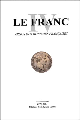 Le Franc: Tome 4, Argus des monnaies françaises 1795-2001 9782903629335