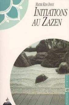 Initiations au zazen: Récit de trois disciples 9782850765155