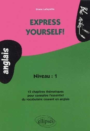 Anglais Express yourself ! Niveau 1 9782729814366