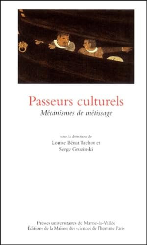 Passeurs culturels. Mécanismes de métissage 9782735109180