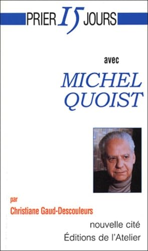 Prier 15 jours avec Michel Quoist 9782853134484