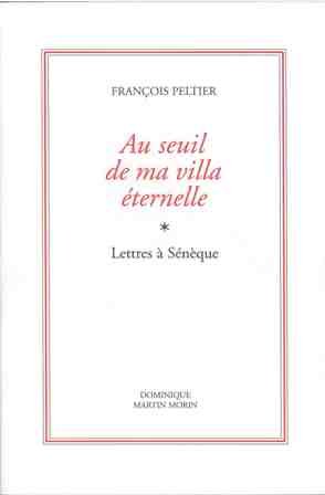 Au seuil de ma villa éternelle : lettres à Sénèque 9782856522578