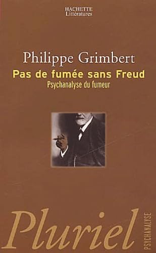 Pas de fumée sans Freud : Psychanalyse du fumeur 9782012790575