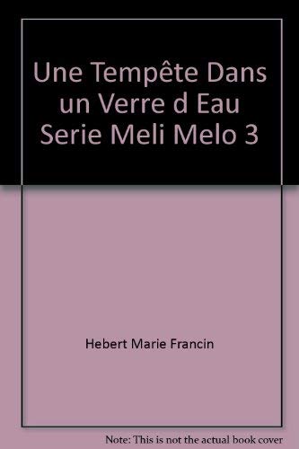 Une Tempête Dans un Verre d Eau Serie Meli Melo 3 9782890211094