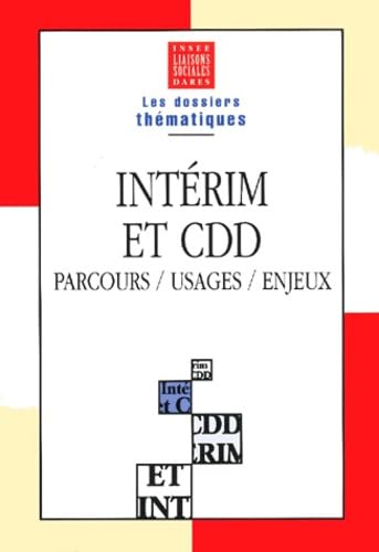 Interim Et Cdd. Parcours, Usages, Enjeux 9782878803822