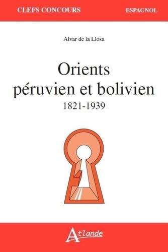 Orients peruvien et bolivien 1821-1939 9782350304649