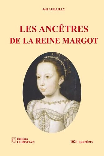 Les ancêtres de la Reine Margot 9782864961864