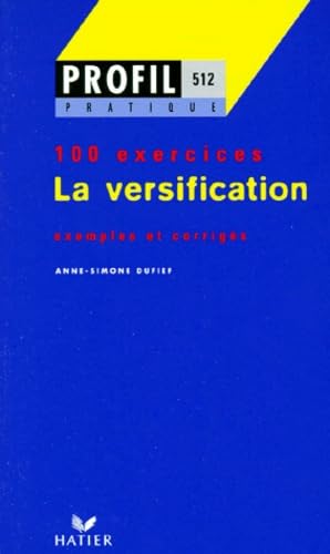 La Versification. Profil 100 Exercices, Avec Corriges 9782218718427