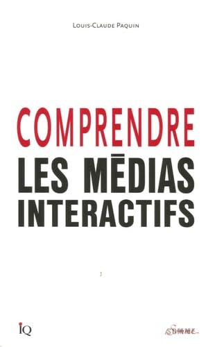 Comprendre les médias interactifs 9782922417302