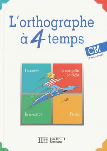 L'orthographe à 4 temps, CM-6e. Livre de l'élève 9782010172397