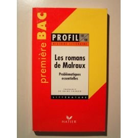 Les romans de Malraux: Problématiques essentielles 9782218715907