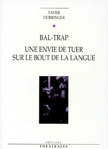 Bal-trap -Une envie de tuer sur le bout de la langue 9782907810562