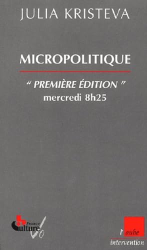 Micropolitique. Première édition, mercredi 8 h 25 (2000-2001) 9782876786837