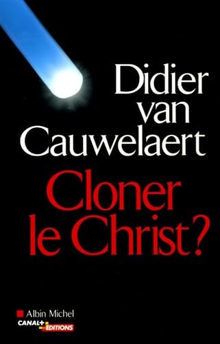Cloner le Christ ? 9782286010782