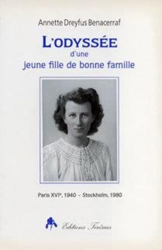 L'odyssée d'une jeune fille de bonne famille : Paris XVIe, 1940-Stockholm, 1980 9782908527513