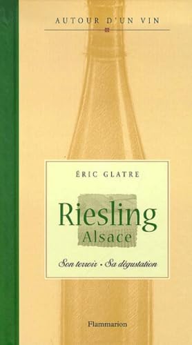 Riesling Alsace : Son terroir, sa dégustation 9782082004589