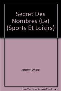 Le Secret Des Nombres. 2eme Edition Revue Et Augmentee 1997 9782226084705