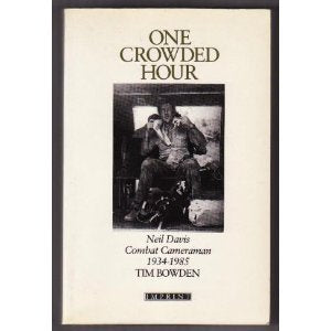 One Crowded Hour: Noel Davis, Combat Cameraman, 1934-85 9780732224189