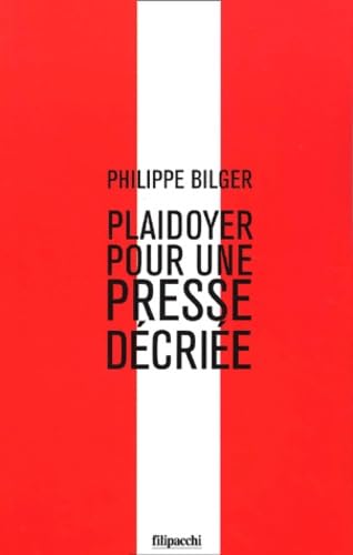 Plaidoyer Pour Une Presse Decriee 9782850187780