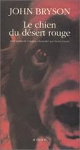 Le chien du désert rouge: - ANTIPODES 9782742712717