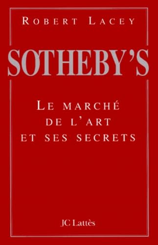 Sotheby'S. Le Marche De L'Art Et Ses Secrets 9782709619189