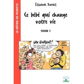 Ce bébé qui change votre vie, tome 1 : Le Temps d'avant la naissance 9782215043980