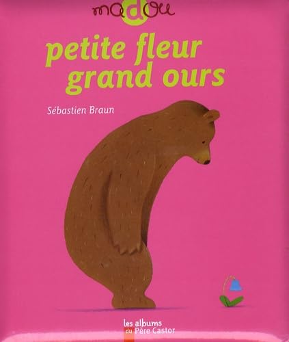 PETITE FLEUR GRAND OURS 9782081210578