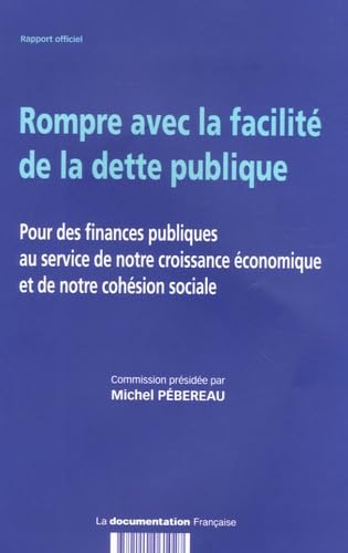 Rompre avec la facilité de la dette publique : Pour des finances publiques au service de notre croissance économique et de notre cohésion sociale 9782110061027
