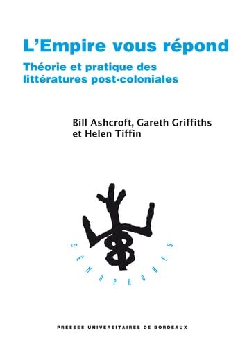 L'Empire vous répond: Théorie et pratique des littératures post-coloniales 9782867817731