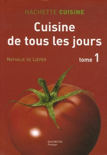 Cuisine de tous les jours: Tome 1, 550 Recettes du marché simples et rapides 9782012371705