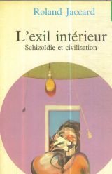 L'EXIL INTERIEUR.: Schizoïdie et civilisation 9782020050104