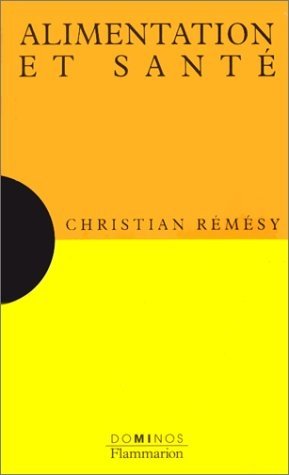 Alimentation et santé: Un exposé pour comprendre, un essai pour réfléchir 9782080352491