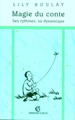 La Magie du conte : Ses rythmes, sa dynamique 9782200013530