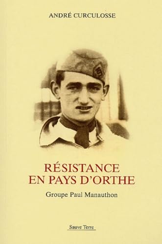 Résistance en Pays d'Orthe: Groupe Paul Manauthon 9782914334129