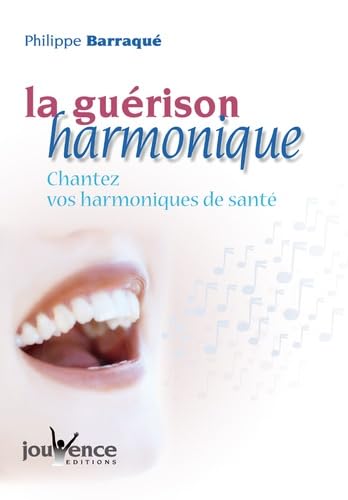 La guérison harmonique : Chantez vos harmoniques de santé 9782883533509