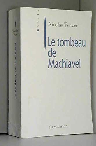 Le Tombeau de Machiavel: De la corruption intellectuelle de la politique 9782080673435